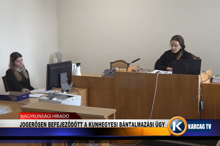 JOGERŐSEN BEFEJEZŐDÖTT A KUNHEGYESI BÁNTALMAZÁSI ÜGY