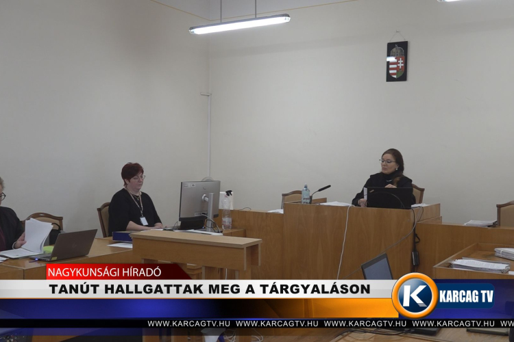 TANÚT HALLGATTAK MEG A TÁRGYALÁSON