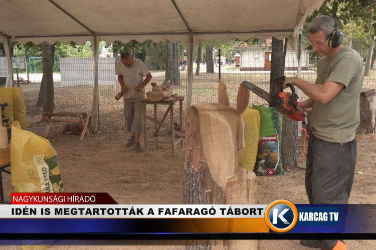 IDÉN IS MEGTARTOTTÁK A FAFARAGÓ TÁBORT