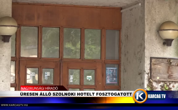 ÜRESEN ÁLLÓ SZOLNOKI HOTELT FOSZTOGATOTT