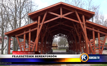 FEJLESZTÉSEK BEREKFÜRDŐN