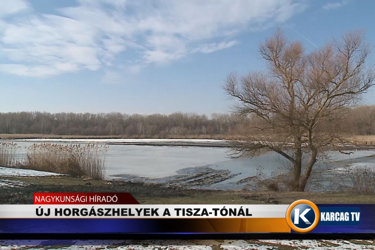 Új horgászhelyek a Tisza-tónál