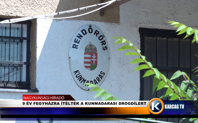 9 ÉV FEGYHÁZRA ÍTÉLTÉK A KUNMADARASI DROGDÍLERT