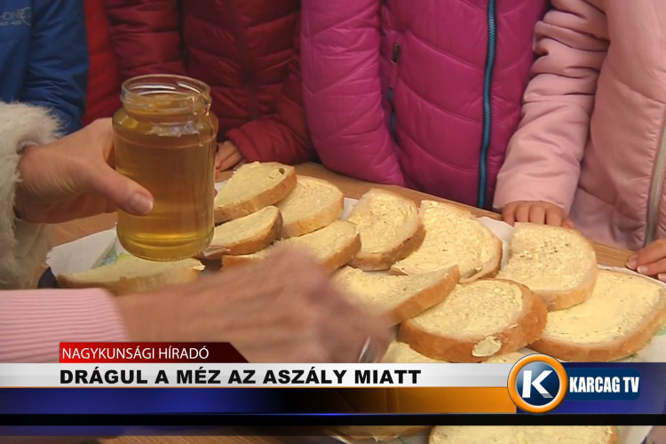 DRÁGUL A MÉZ AZ ASZÁLY MIATT