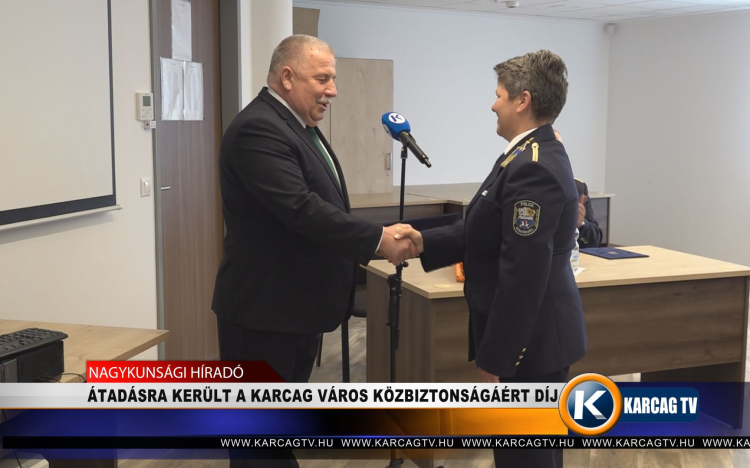 ÁTADÁSRA KERÜLT A KARCAG VÁROS KÖZBIZTONSÁGÁÉRT DÍJ