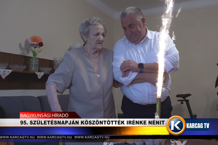 95. SZÜLETÉSNAPJÁN KÖSZÖNTÖTTÉK IRÉNKE NÉNIT