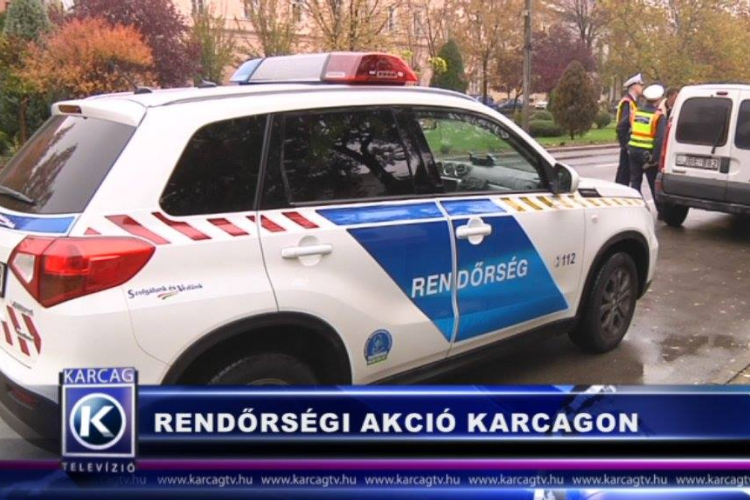 RENDŐRSÉGI AKCIÓ KARCAGON