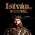 István , a mi urunk