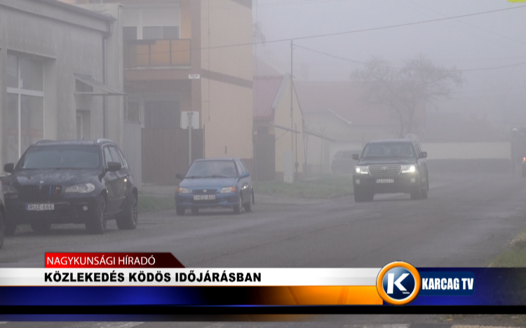 KÖZLEKEDÉS KÖDÖS IDŐJÁRÁSBAN
