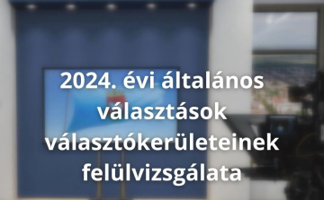 2024. évi általános választások választókerületeinek felülvizsgálata 