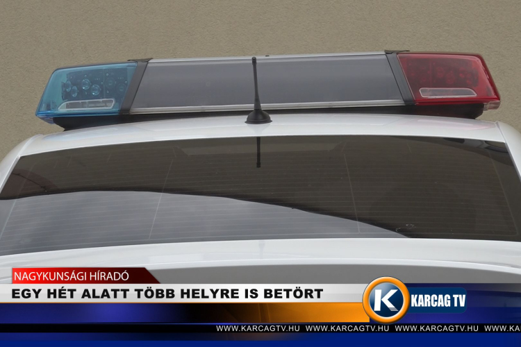 EGY HÉT ALATT TÖBB HELYRE IS BETÖRT