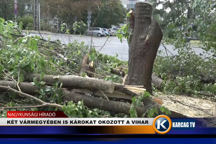 KÉT VÁRMEGYÉBEN IS KÁROKAT OKOZOTT A VIHAR