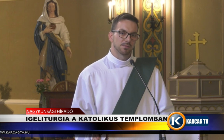 IGELITURGIA A KATOLIKUS TEMPLOMBAN 