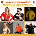 🎭 KARCAGI BIRKAFŐZŐ FESZTIVÁL 2026 2. nap Fellépők 