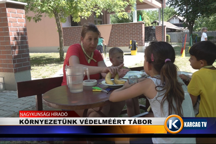 KÖRNYEZETÜNK VÉDELMÉÉRT TÁBOR