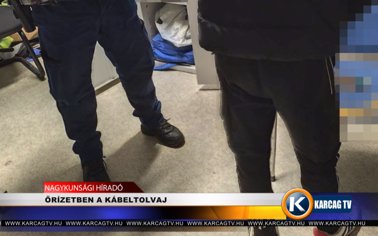 ŐRÍZETBEN A KÁBELTOLVAJ