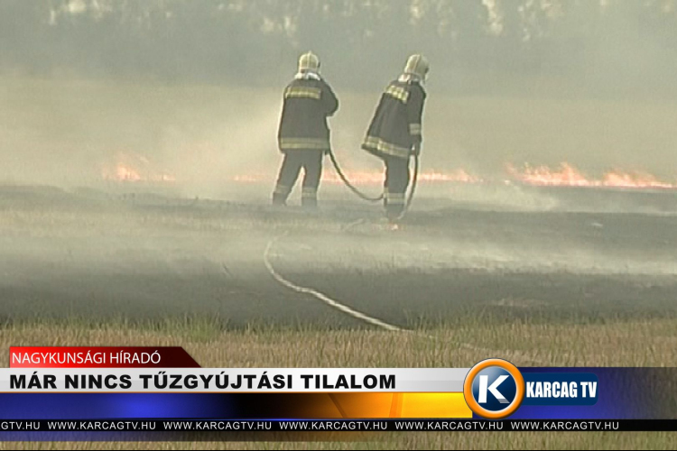 MÁR NINCS TŰZGYÚJTÁSI TILALOM